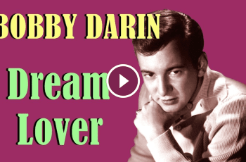 Bobby Darin’s ‘Dream Lover’: The Love Song That Stole Hearts
