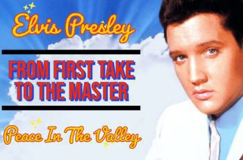 The Majesty of Elvis Presley’s ‘(There’ll Be) Peace In The Valley (For Me)’
